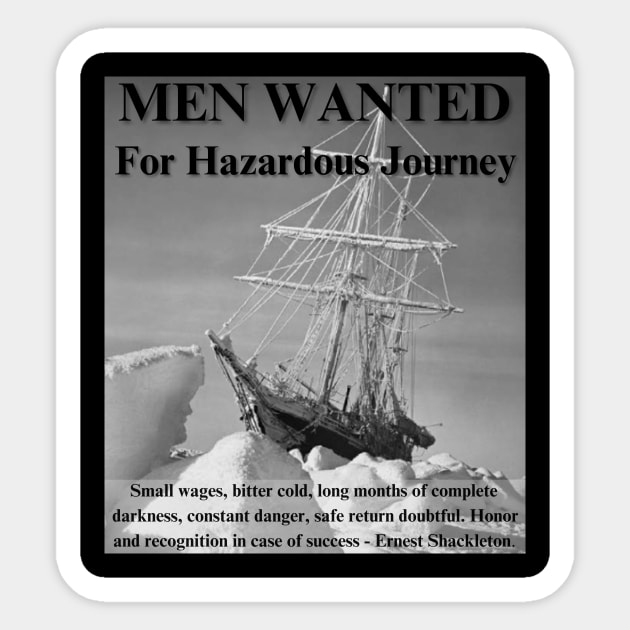 Sailing - Men Wanted For Hazardous Journey - Ernest Shackleton Sticker by SwishMarine